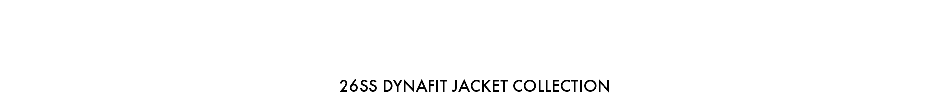 26SS DYNAFIT JACKET COLLECTION